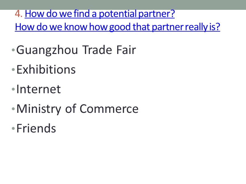 4. How do we find a potential partner?  How do we know how